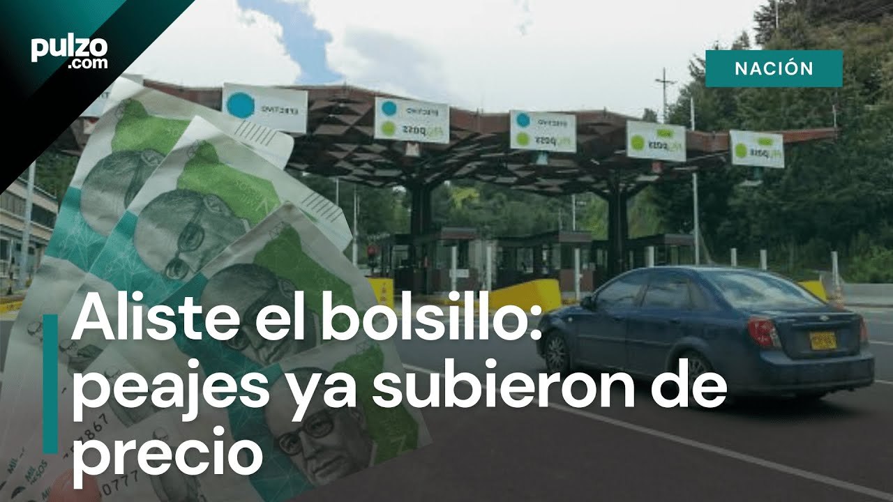 Peajes en Colombia ya subieron de precio para el 2024 | Pulzo