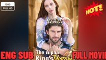 [Hot Drama] The Alpha King's Mistaken -FULLMOVIE 2026 #englishsub