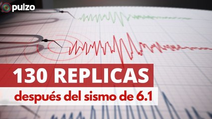 130 replicas imperceptibles después del sismo de 6.1° | Pulzo