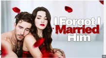 I Forgot I Married Him EnglishSub #fullmovie
