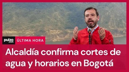 Racionamiento de agua en Bogotá, Alcaldía confirma los horarios de cortes de agua | Pulzo