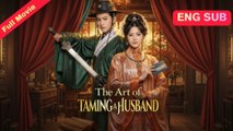 [EngSub] The Art Of Taming A Husband