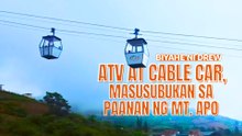 ATV at cable car, masusubukan sa paanan ng Mt. Apo | Biyahe ni Drew