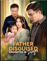 Father Disguised, Daughter In Danger Cdrama S