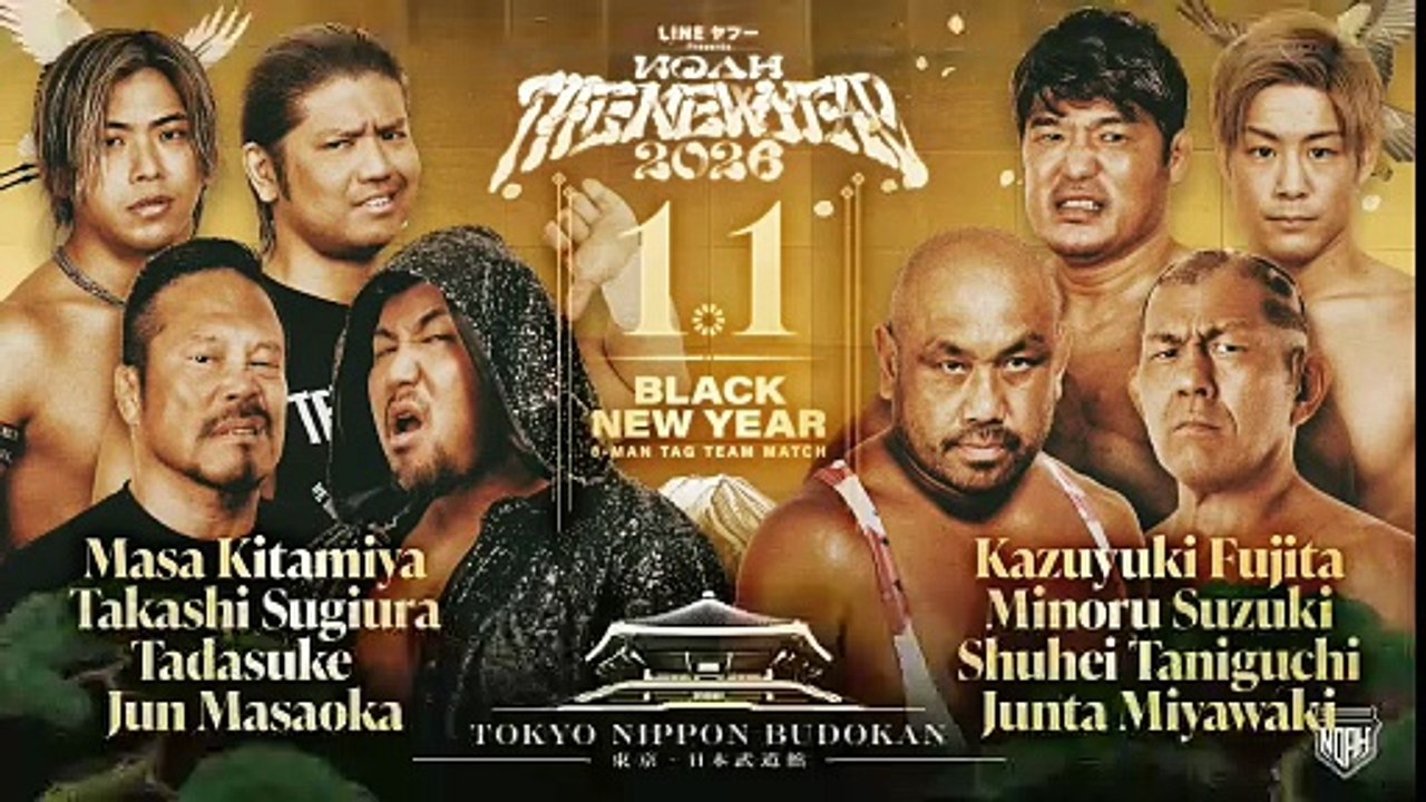 NOAH The New Year 2026 Eight Man Tag Junta Miyawaki, Kazuyuki Fujita, Minoru Suzuki & Shuhei Taniguchi vs. Team 2000X (Jun Masaoka, Masa Kitamiya, Tadasuke & Takashi Sugiura)