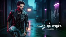 Awaz De Mujhe  New Song 2026  Hasnain Multani  Latest Romantic Track