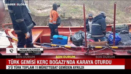 Türk gemisi Kerç Boğazı güneyinde karaya oturdu, mürettebat tahliye edildi