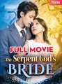 The Serpent God's Bride 🍿 Englishsub
