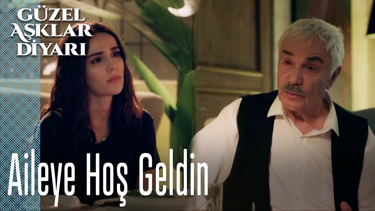 Aileye Hoş Geldin - Güzel Aşklar Diyarı