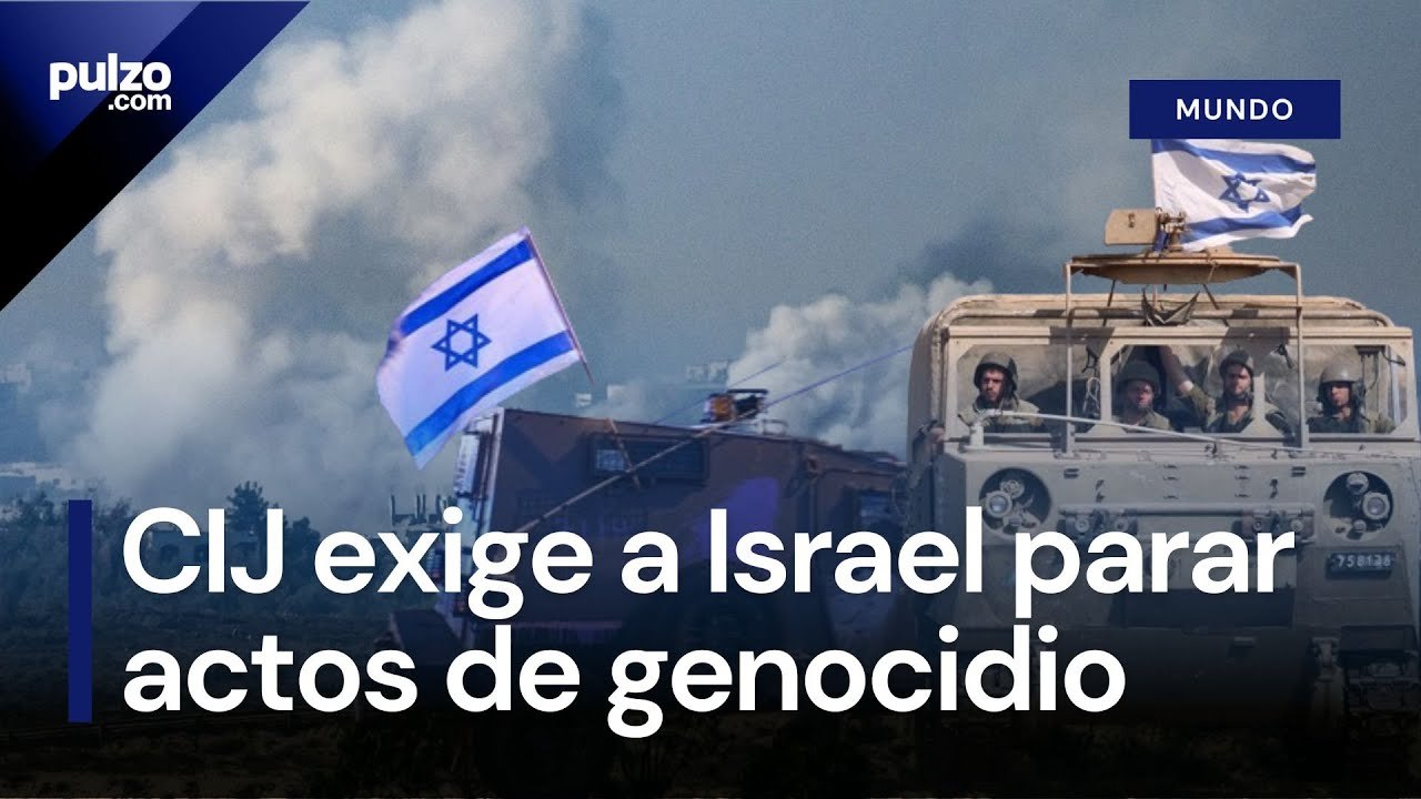 CIJ exige a Israel parar actos de genocidio | Pulzo