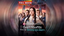 Don't Miss Me When I'm Among the Stars – Full HD Movie