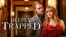 Deeply Trapped Full Movies English Sub