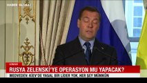 Rusya Zelenski'ye operasyon mu yapacak? Medvedev: 