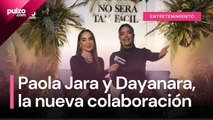Paola Jara y Dayanara revelan detalles sobre su colaboración para los ex tóxicos | Pulzo