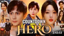 ♥️🌟 Countdown Hero Chinese Drama - English Sub