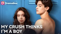 [ Hot 2026🔥] My Crush Thinks I'm A Boy_ Dramabox