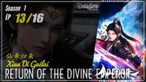 Return Of The Divine Emperor Season 1 Eps. 13 仙帝归来 Xian Di Guilai | Donghua - 1080P CC English