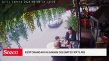 Restorandaki klimanın dış ünitesi patladı