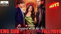 Swapped My Ex for His Billionaire Uncle #FullMovie
