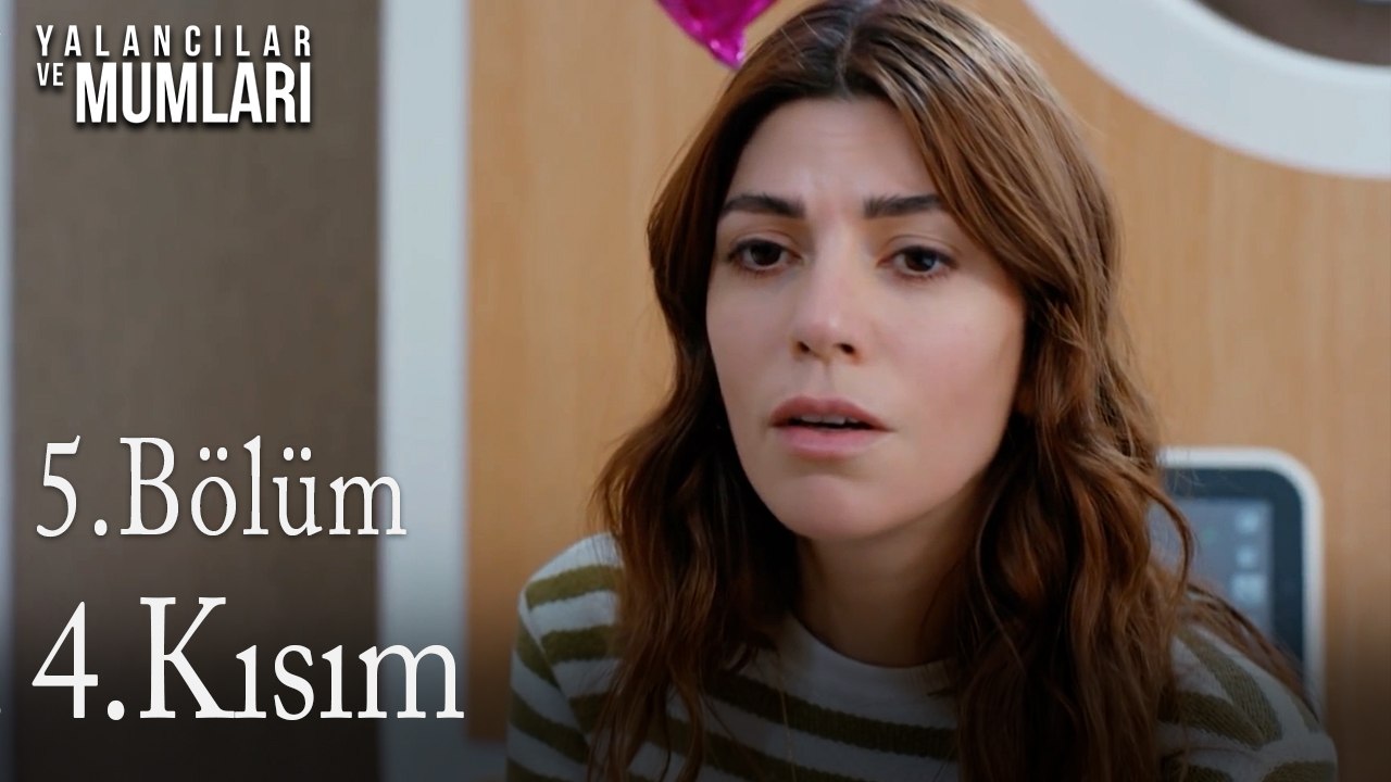 5.Bölüm 4. Kısım-Yalancılar ve Mumları