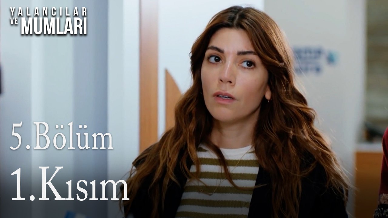 5.Bölüm 1. Kısım-Yalancılar ve Mumları