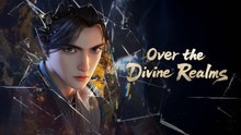 Over The Divine Realms Episode 6