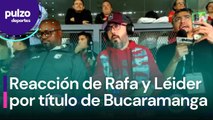 Reacción de Rafa Cifuentes y Léider Preciado por el título del Bucaramanga | Pulzo Deportes