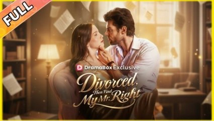 Divorced, Then Find My Mr. Right - FULLMOVIE 2026 #englishsub