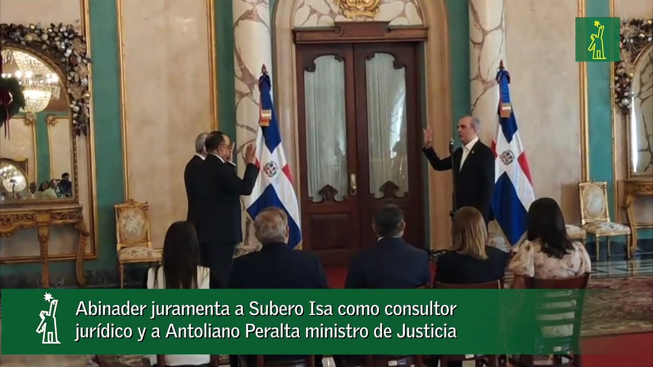 Abinader juramenta a Subero Isa como consultor jurídico y a Antoliano Peralta ministro de Justicia