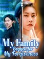 My Family Begged For My Forgiveness - Drama FULL MOVIES ENGLISH SUB