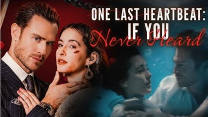 One Last Heartbeat.. If You Never Heard FULLMOVIE 2026 #englishsub