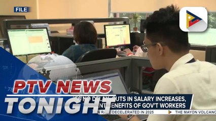 DBM assures no delay, cuts in salary increases, pensions, retirement benefits of gov’t workers