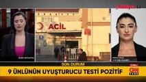 Ünlü isimlere uyuşturucu soruşturması! 3 ismin testi pozitif çıktı