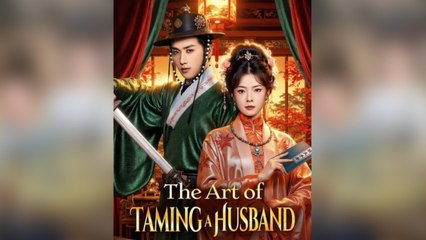 The Art of Taming a Husband Chinesedrama EngSub