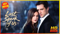 The Last Spark of Us | Full Movie HD  - Best Drama ShortFilms Hot Drama Strong Heroine Modern Dark Emotional Psychological Romantic Steamy Suspenseful USA Bar Mansion Office Contemporary All Ages Billionaire