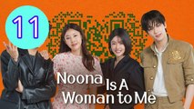 Noona You Are a Woman to Me  Noona Is A Woman to Me Episode 11 Engsub