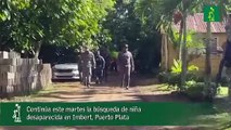 Continúa este martes la búsqueda de niña desaparecida en Imbert, Puerto Plata