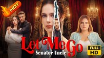 Senator Uncle, Let Me Go | Full Movie HD - SweetRomance Love Drama ShortFilms Hot Romantic