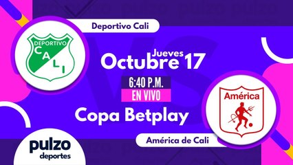 Partido América de Cali vs Deportivo Cali - En vivo - Copa Betplay | Pulzo Deportes