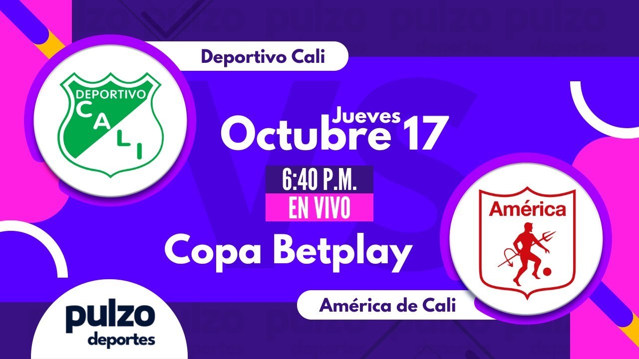 Partido América de Cali vs Deportivo Cali - En vivo - Copa Betplay | Pulzo Deportes