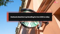 Starbucks Bearista Cup Reselling for Over $300 on eBay