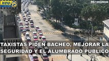 Taxistas piden bacheo, mejorar la seguridad y el alumbrado público