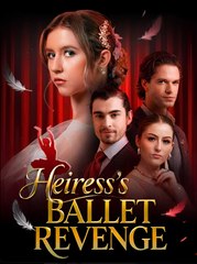 Heiress's Ballet Revenge - Drama FULL MOVIES ENGLISH SUB