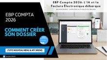 EBP Compta 2026 : Comment créer son dossier (Tuto Nouveau Menu & API Sirene)
