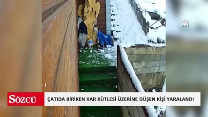 Çatıda biriken kar kütlesi üzerine düşen kişi yaralandı