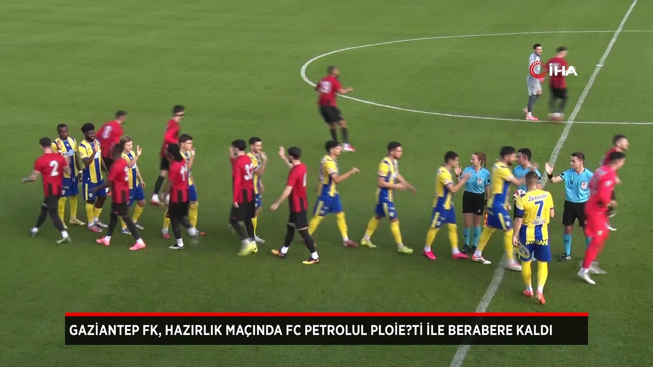 Gaziantep FK, hazırlık maçında FC Petrolul Ploieşti ile 1-1 berabere kaldı
