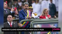 Maduro Claims Kidnapping in Non-Guilty Plea