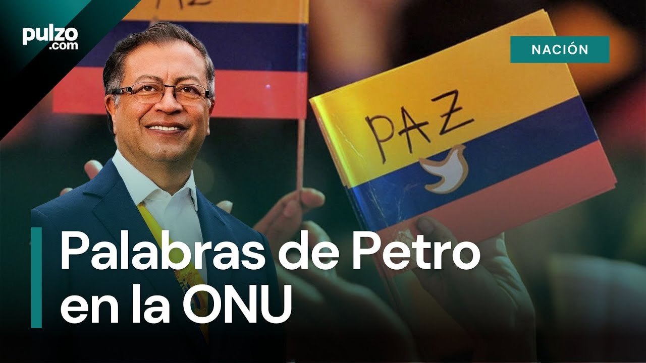 Discurso de Gustavo Petro en la ONU sobre incumplimiento del Acuerdo de ...
