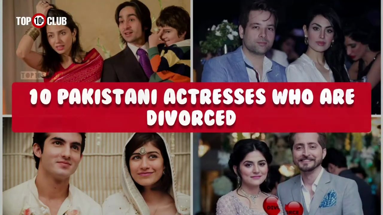 10 Pakistani Actresses Who Are Divorced _ Celebrity Couples Who Got Separated - Top10sClub
