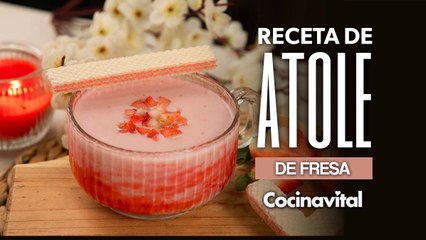 Cómo hacer calientito atole de fresa ¡En 30 minutos!